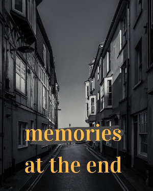 Memories at the End